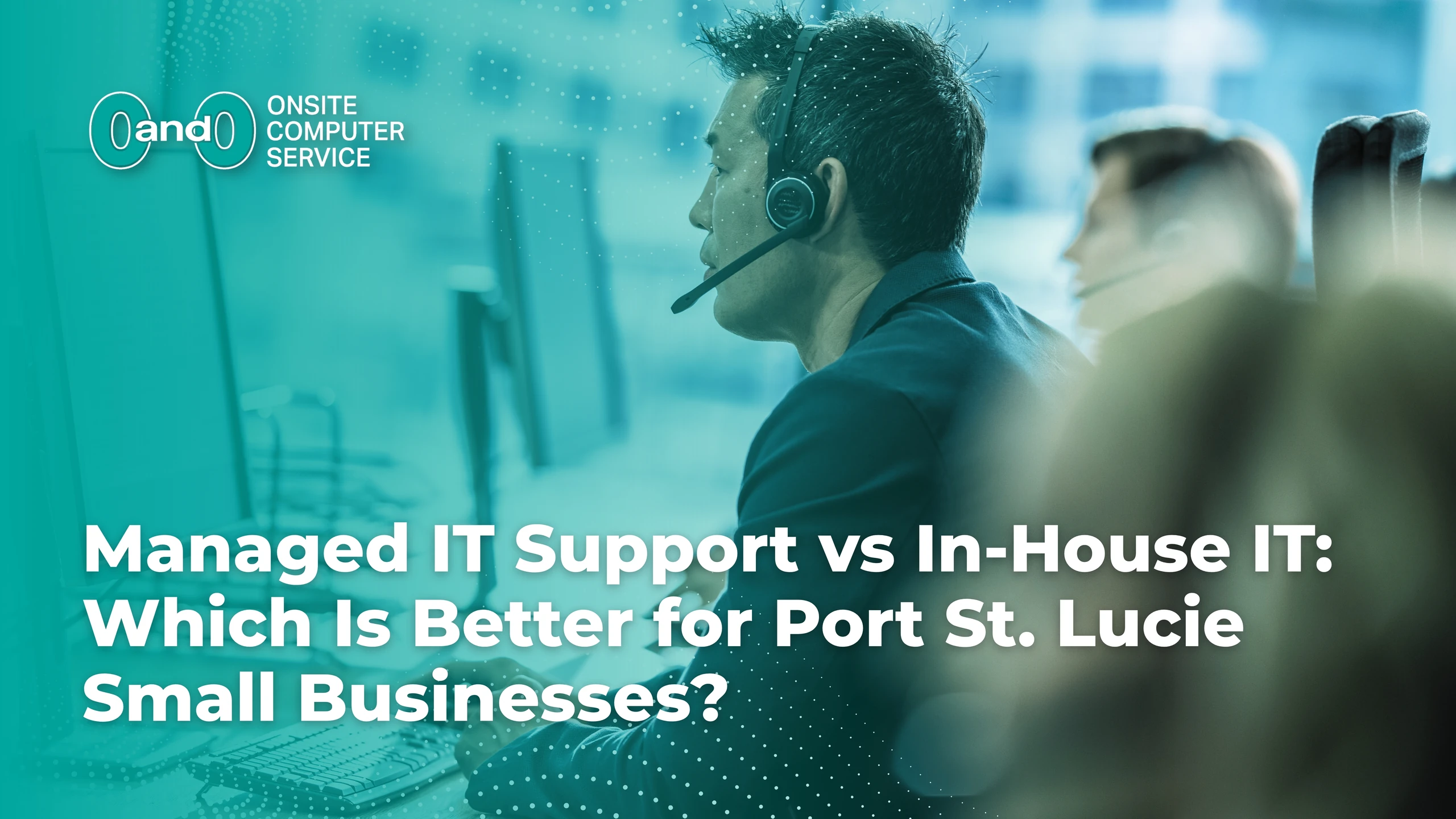 Home image by O&O Systems Home Managed IT Support vs In House IT Which Is Better for Port St. Lucie Small Businesses
